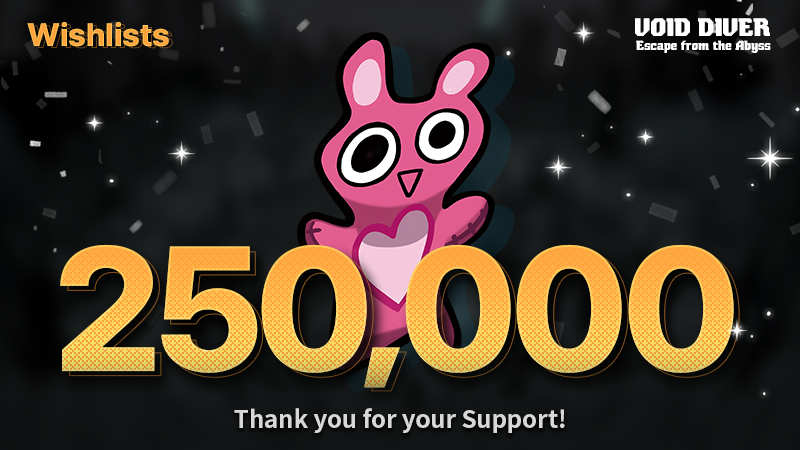 Official VOID DIVER graphic celebrating 250,000 Steam wishlists, with the pink pet mascot over the number and the words Thank you for your Support