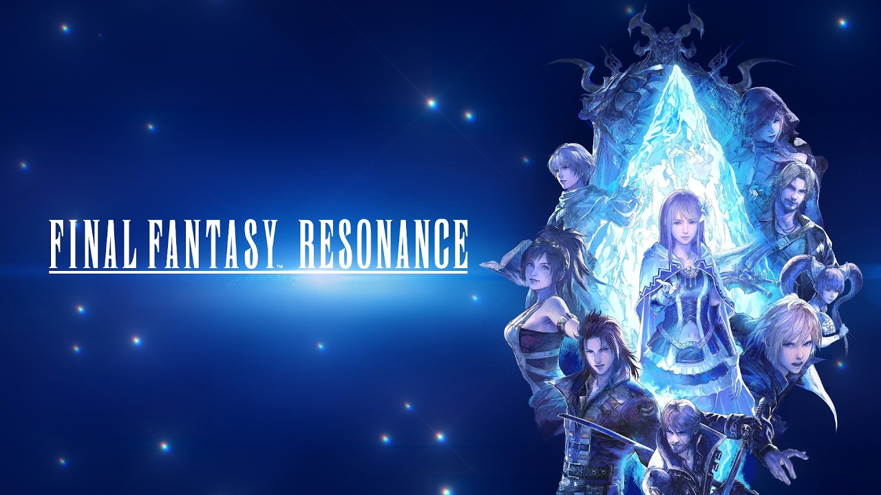 Final Fantasy Resonance key art with the title logo beside the main cast gathered around a glowing blue crystal, shown as the final trailer thumbnail