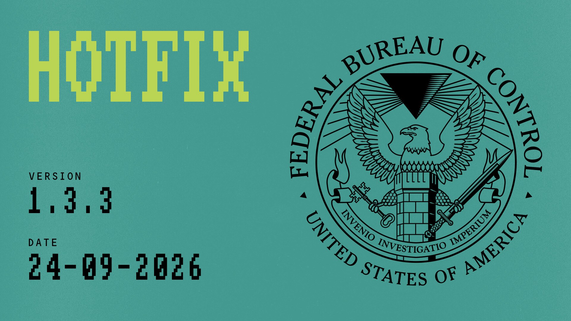 Official graphic announcing hotfix version 1.3.3, dated 24-09-2026, beside the seal of the Federal Bureau of Control