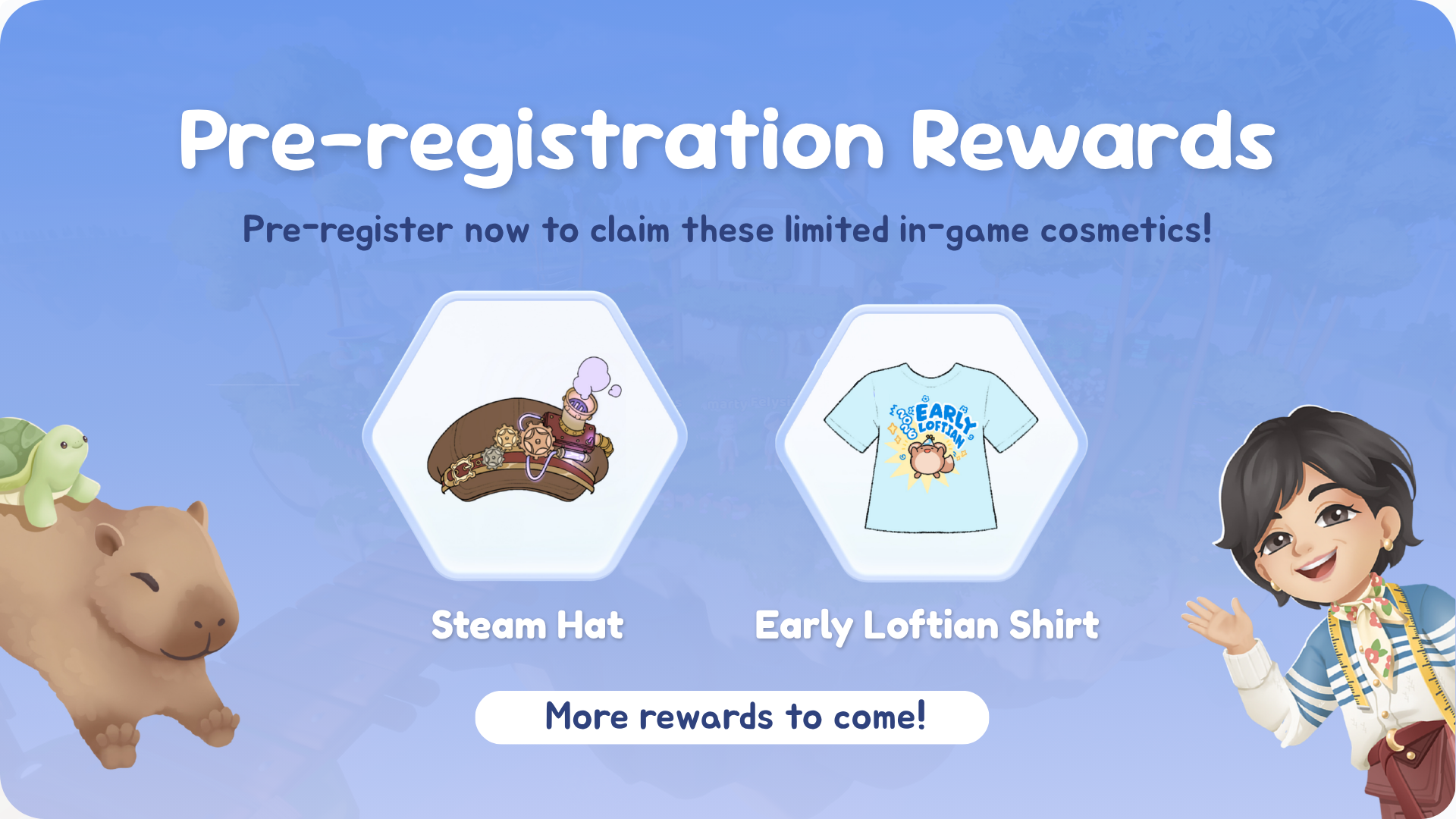 Steam Hat and Early Loftian Shirt cosmetics pictured as pre-registration rewards.